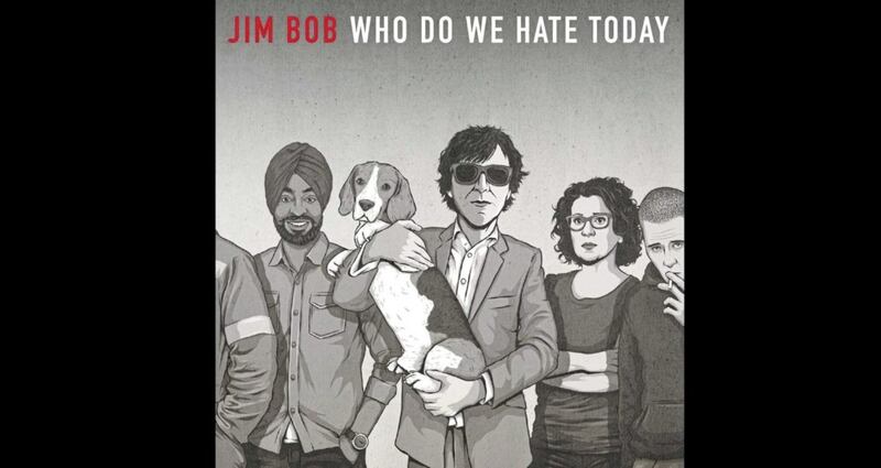 Who Do We Hate Today is the follow-up to last year's Pop Up Jim Bob