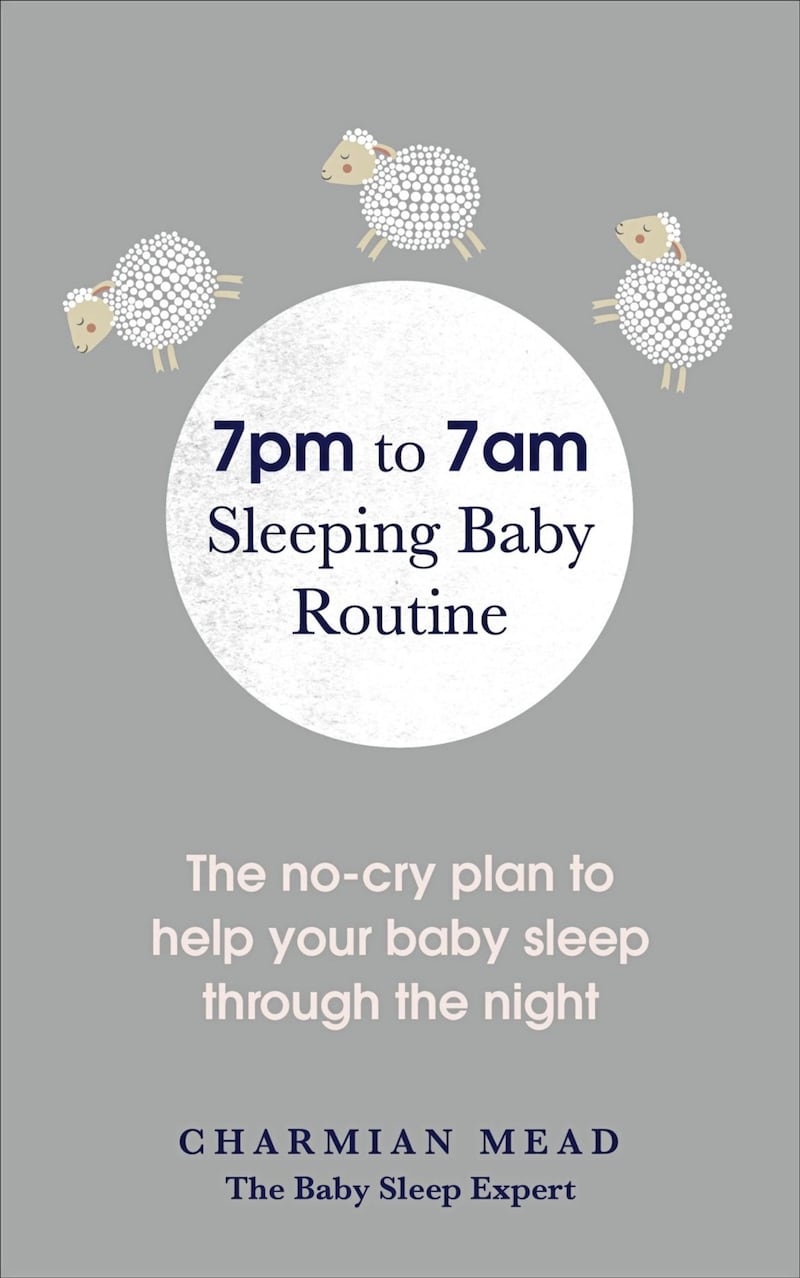7pm to 7am Sleeping Baby Routine by Charmian Mead. Picture by Vermilion, Press Association