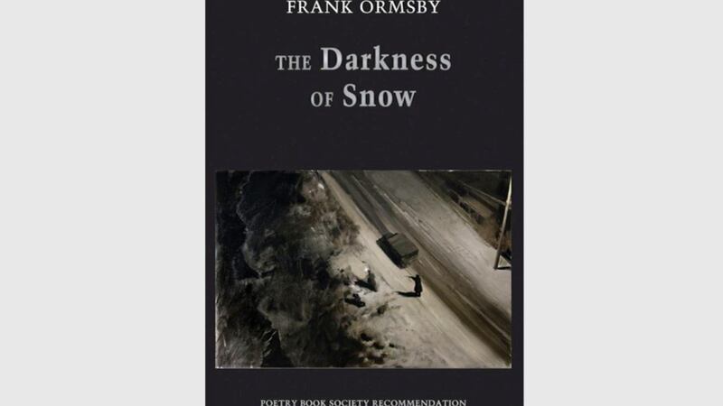 Frank Ormsby&#39;s new collection The Darkness of Snow is published to coincide with his 70th birthday and confronts the subject of Parkinson&#39;s disease, from which he suffers 