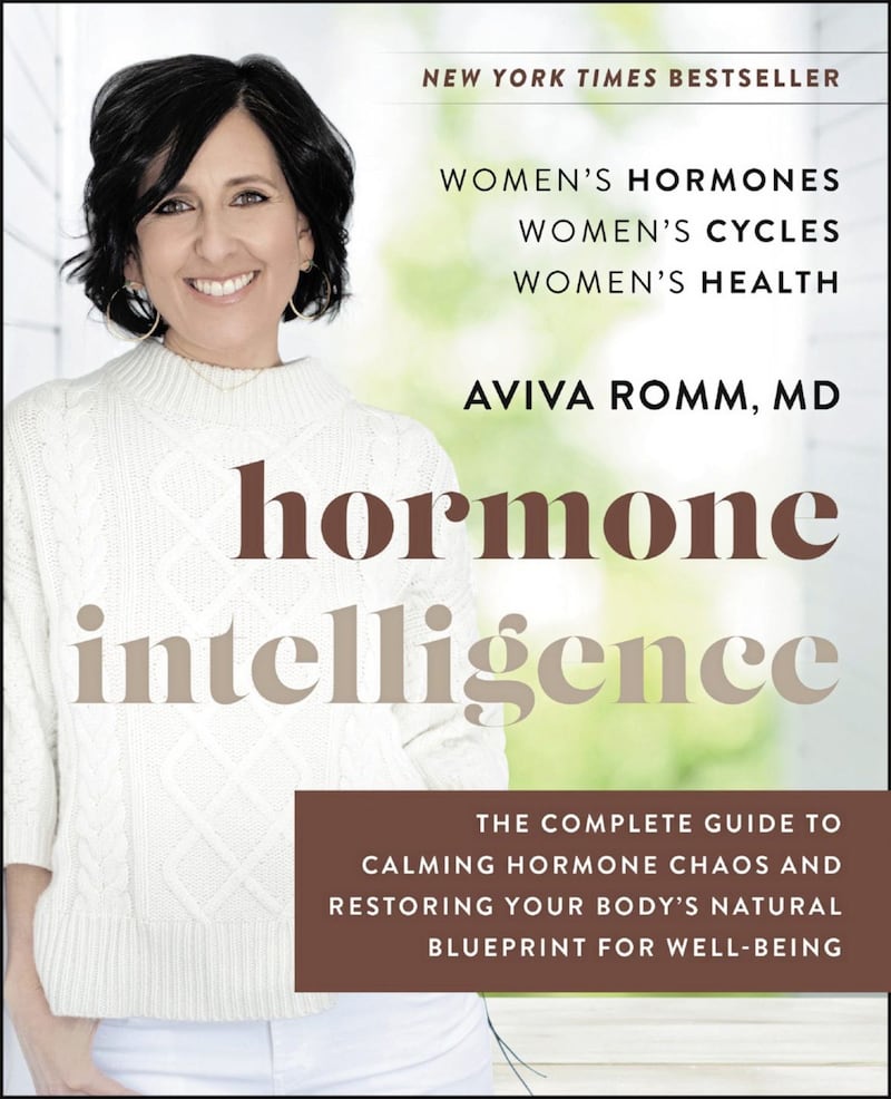 Hormone Intelligence: The Complete Guide To Calming Hormone Chaos And Restoring Your Body&#39;s Natural Blueprint For Well-Being by Dr Aviva Romm 