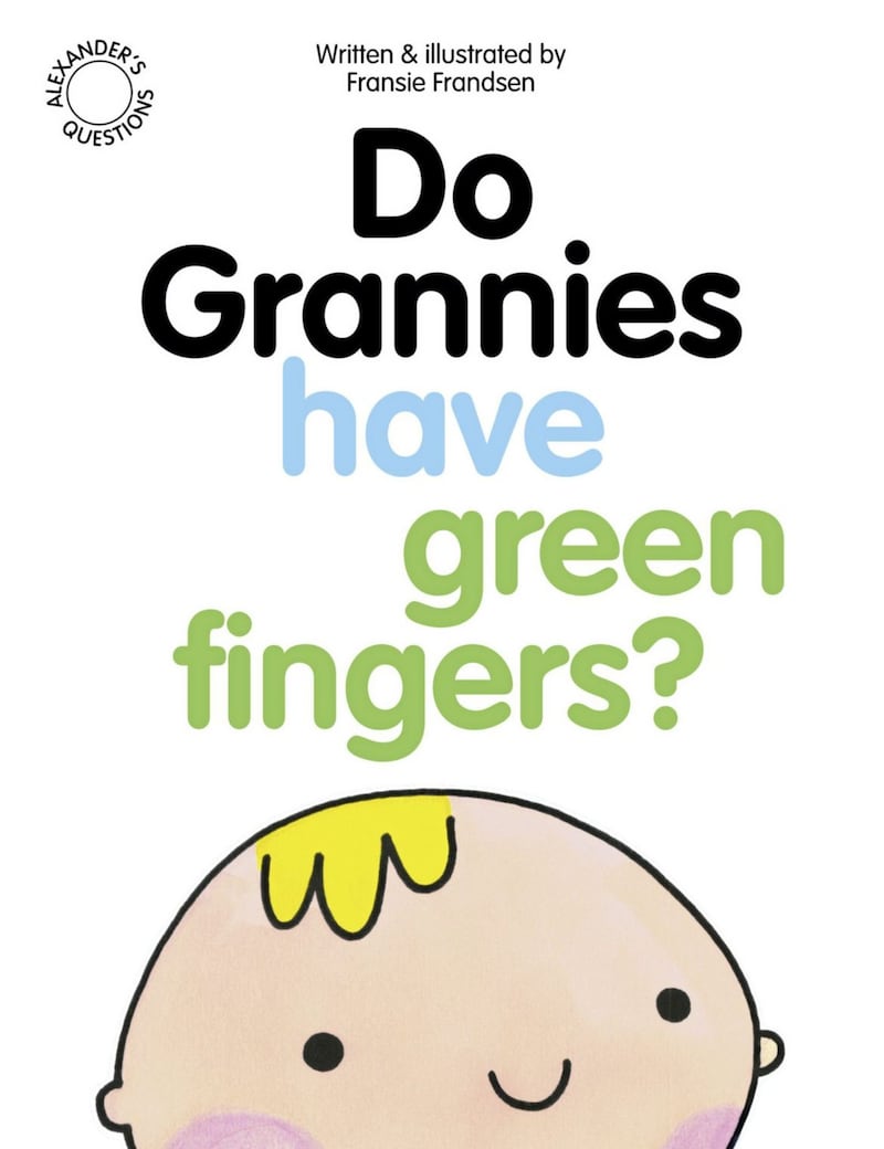 Do Grannies Have Green Fingers?by Fransie Frandsen 