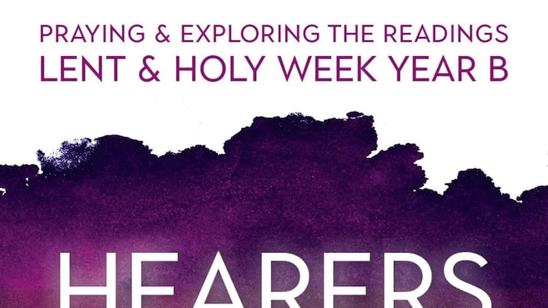 Hearers of The Word -&nbsp;Praying and Exploring the Readings for Lent and Holy Week: Year B, by&nbsp;Kieran J O&rsquo;Mahony OSA 