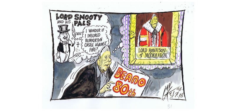 Ian Knox cartoon 31/7/18: Peter Robinson as the voice of moderation