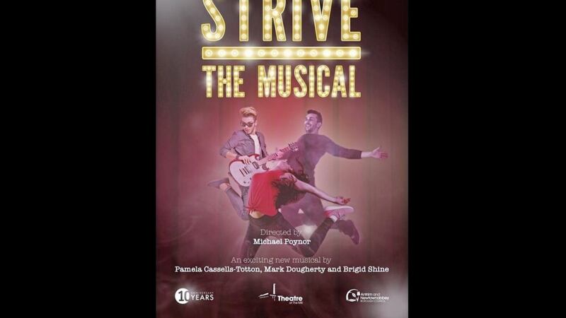 Actors aged 18 and over are invited to audition for Strive: The Musical at the Theatre at The Mill in Newtownabbey 