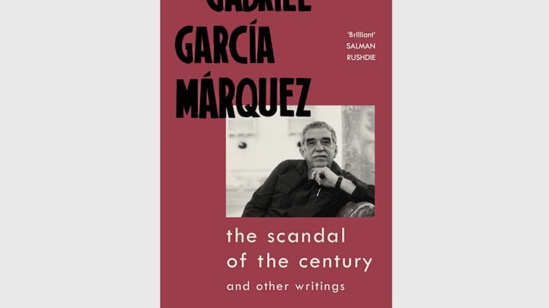 The Scandal Of The Century by Gabriel Garc&iacute;a M&aacute;rquez 