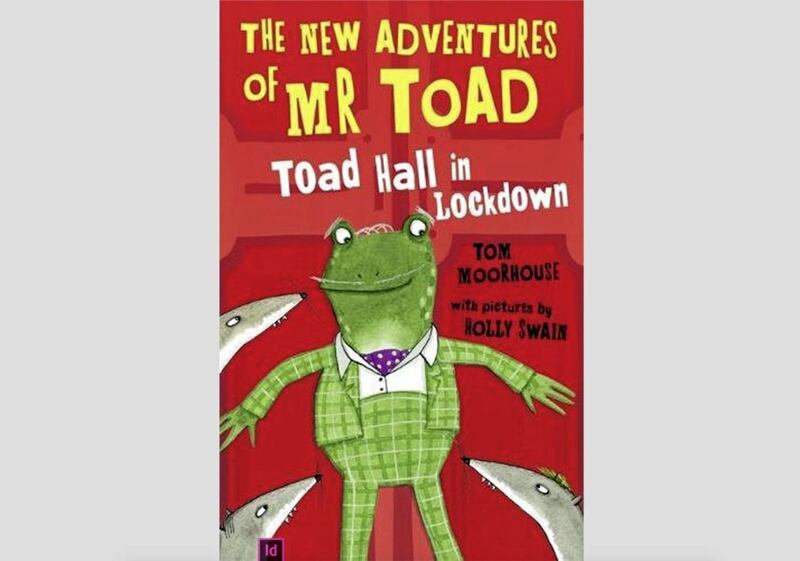 The New Adventures Of Mr Toad: Toad Hall In Lockdown by Tom Moorhouse 