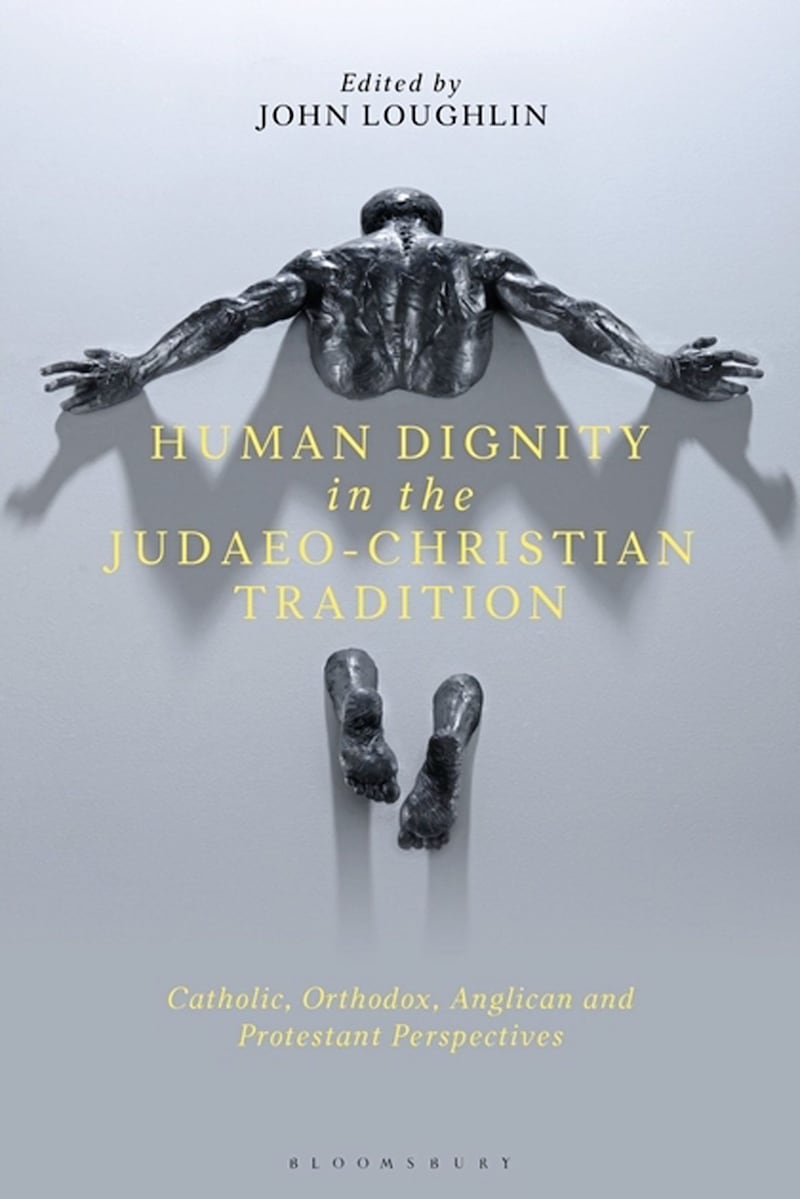 Human Dignity in the Judaeo-Christian Tradition Catholic, Orthodox, Anglican and Protestant Perspectives, edited by John Loughlin 