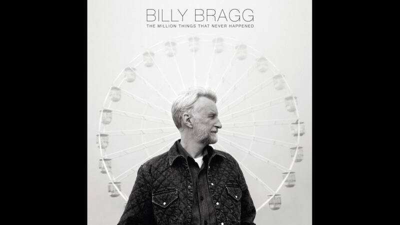 Billy Bragg &ndash; The Million Things That Never Happened 