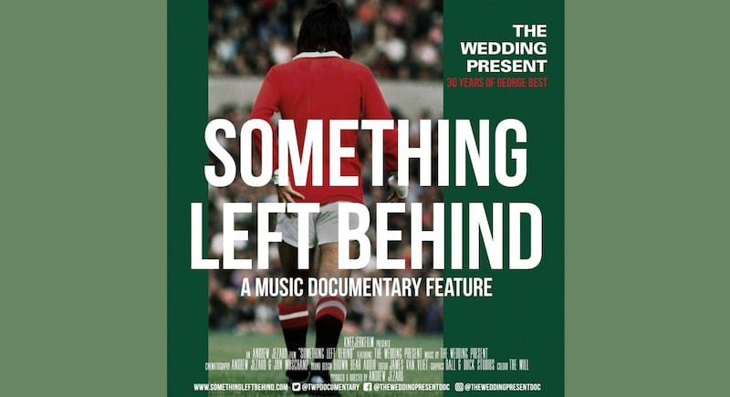 The documentary Something Left Behind examines the band's classic 1987 debut LP George Best&nbsp;
