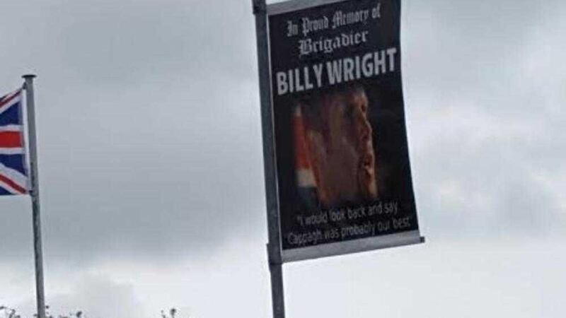 A banner glorifying former loyalist leader Billy Wright has been put up in Dungannon  