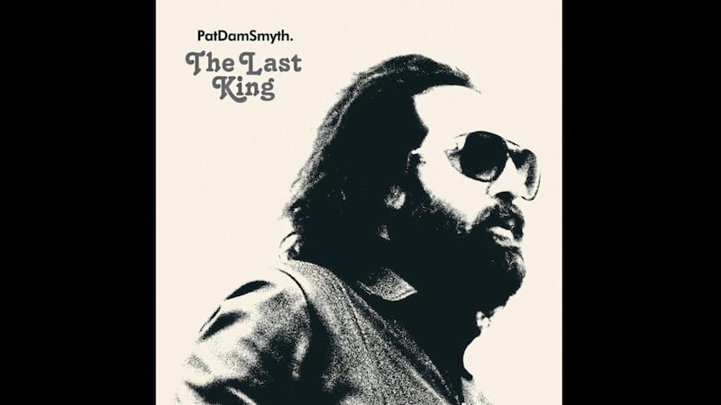 Belfast&#39;s Pat Dam Smyth has just released his new album The Last King 