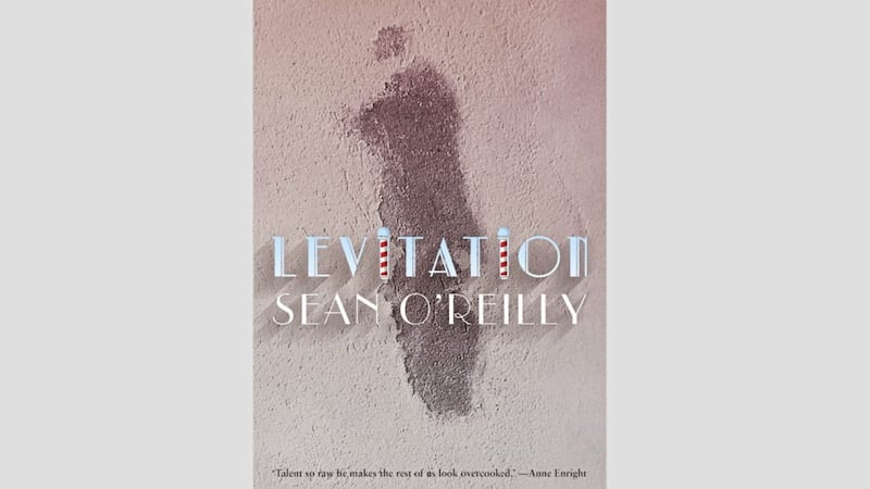 Levitation by Sean O&#39;Reilly &ndash; described by fellow author Anne Enright as a &quot;radical, uncompromised, necessary work&quot; 