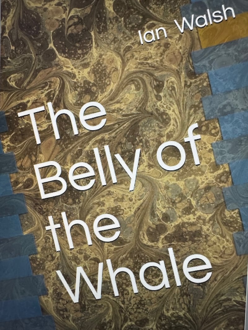 The Belly of the Whale by Ian Walsh