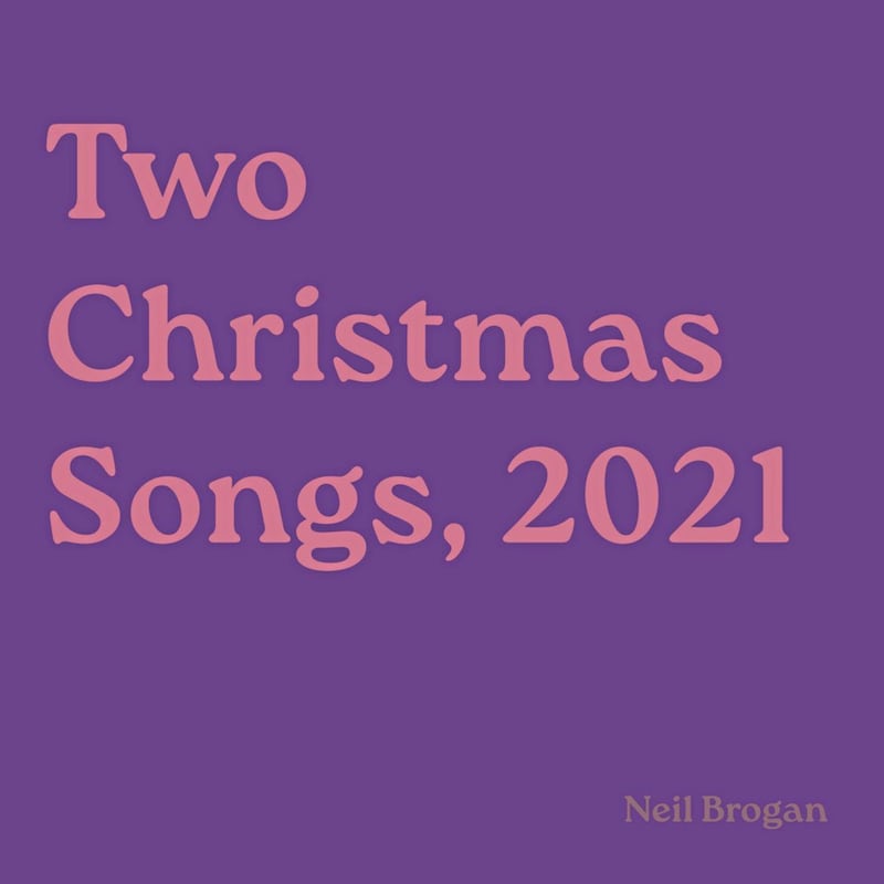 Neil Brogan &ndash; Two Christmas Songs, 2021 