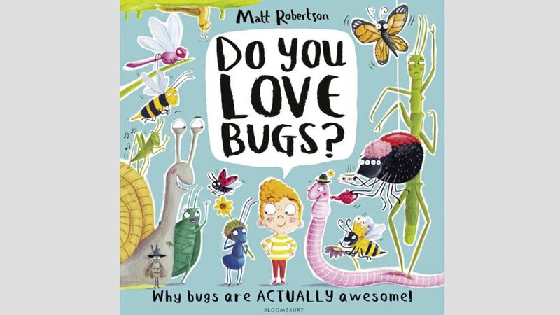 Do You Love Bugs? illustrated and written by Matt Robinson 