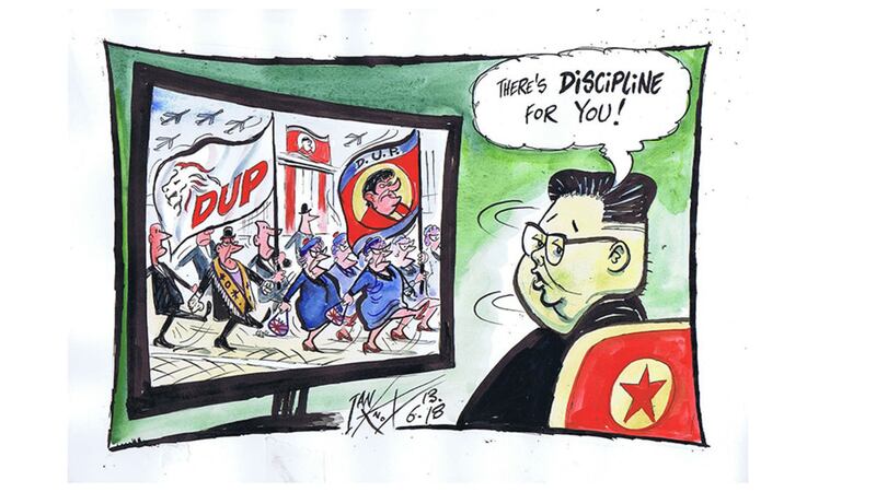 Ian Knox cartoon 13/6/18: A DUP insider tells the Nolan show that their politicians are forced to pay as much as &pound;1,000 if they break internal protocol on dealing with the press. Donald Trump claims his meeting with Kim Jong-un was &quot;tremendous&quot;&nbsp;
