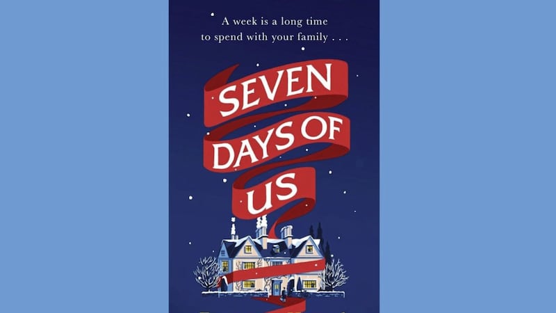 Seven Days Of Us by Francesca Hornak is published in hardback by Piatkus 
