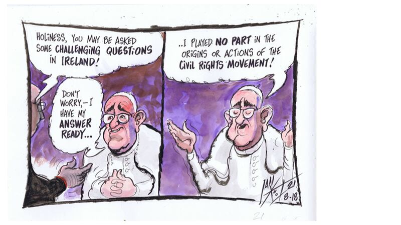 Ian Knox cartoon 21/8/18: Speculation grows as to how the Pope will address the issue of clerical child abuse on his Irish visit. Accusations of rewriting history surround the 50th anniversary of the Civil rights movement