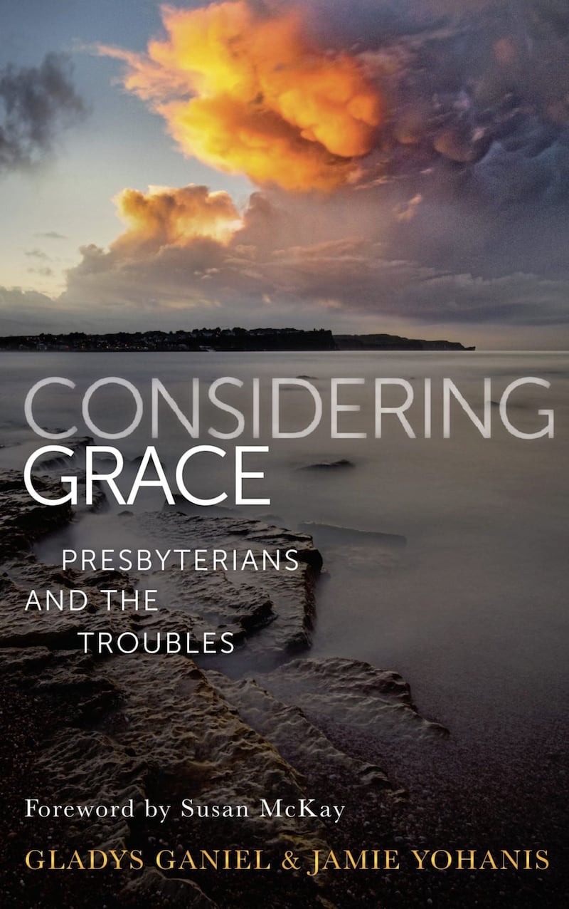 &#39;Considering Grace: Presbyterians and the Troubles&#39;, by Gladys Ganiel and Jamie Yohanis, is published by Merrion Press 