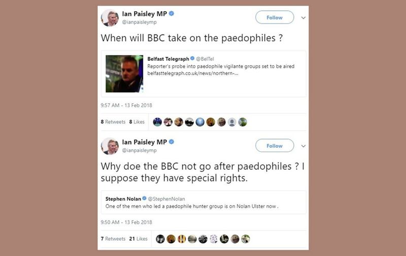 Mr Paisley asked: &quot;When will BBC take on the paedophiles?&quot; 