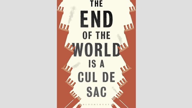 The End of the World Is A Cul De Sac by Louise Kennedy 