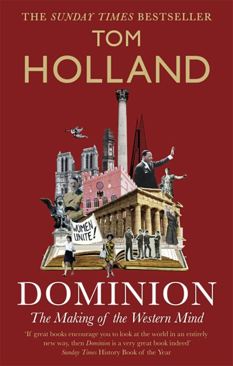 Dominion: The Making of the Western Mind by Tom Holland, published by Hachette, is essential reading 