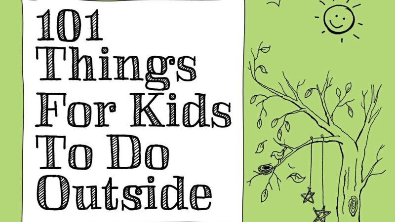 101 Things For Kids To Do Outside by Dawn Isaac 