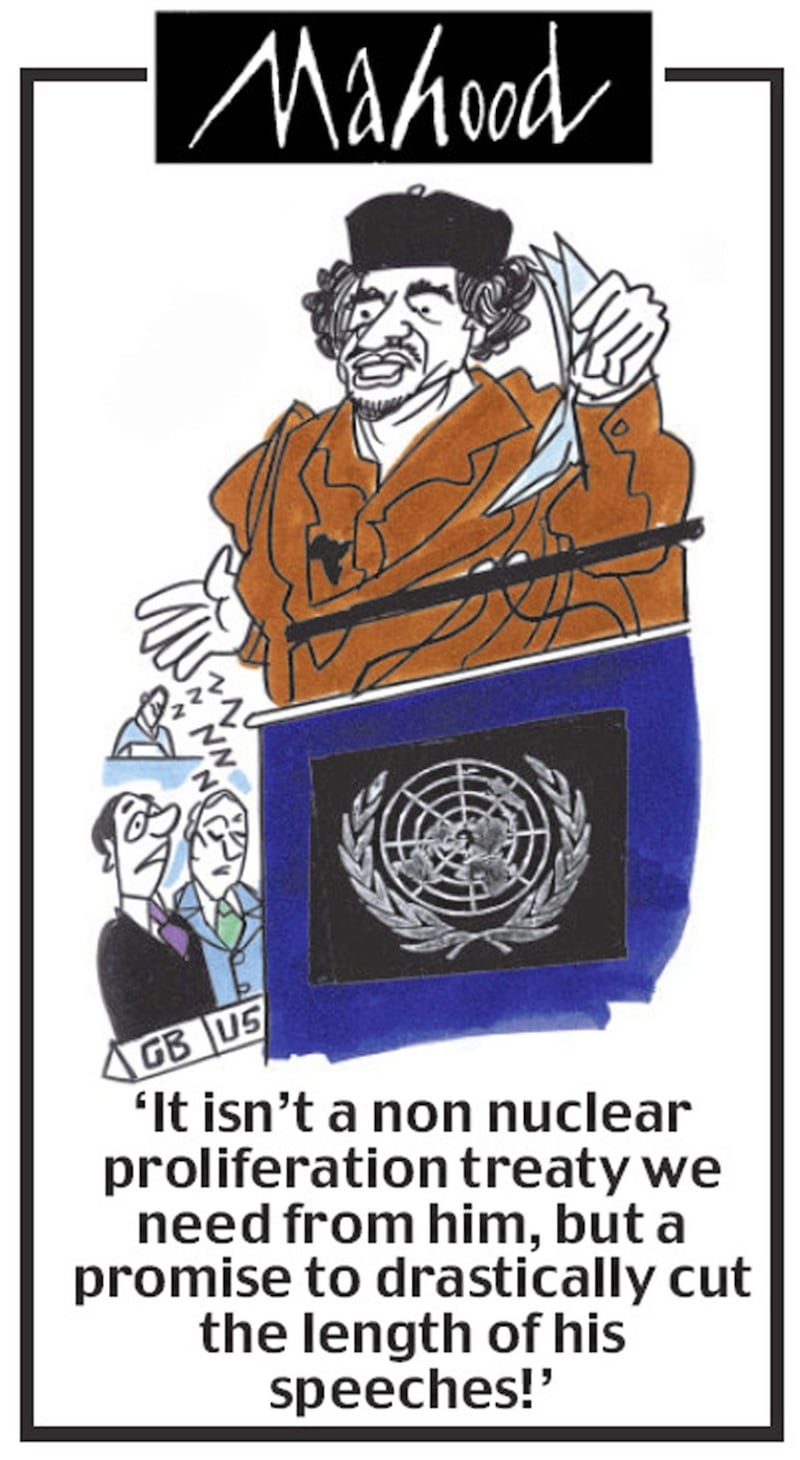 Ken Mahood cartoon from the Daily Mail, September 24 2009 with the caption: 'It isn't a non nuclear proliferation treaty we need from him, but a promise to drastically cut the length of his speeches!' It related to an over-long speech by Colonel Muammar Gaddafi given to the United Nations. Colonel Muammar Gaddafi died 20/10/2011