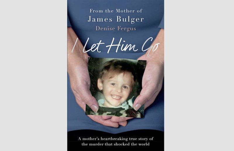 I Let Him Go by Denise Fergus, about her toddler son James Bulger, his murder and its aftermath, is published today 