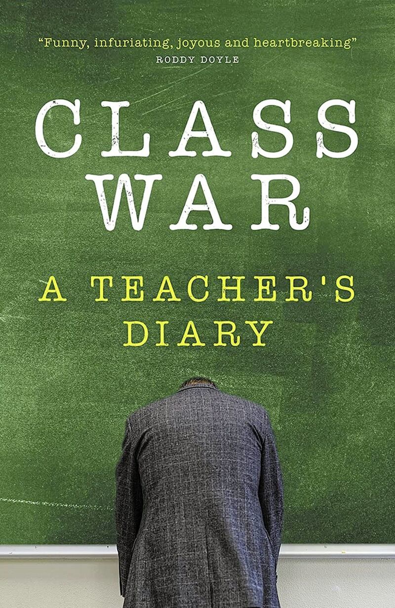 Class War: A Teacher&#39;s Diary by Anonymous 