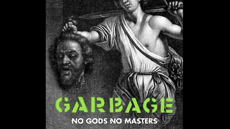 Garbage&#39;s album No Gods No Masters 