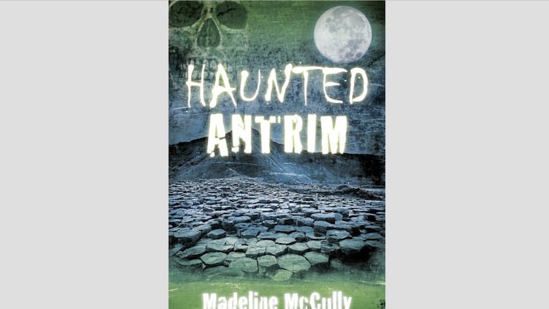 Haunted Antrim by Madeline McCully, which was launched earlier this week 