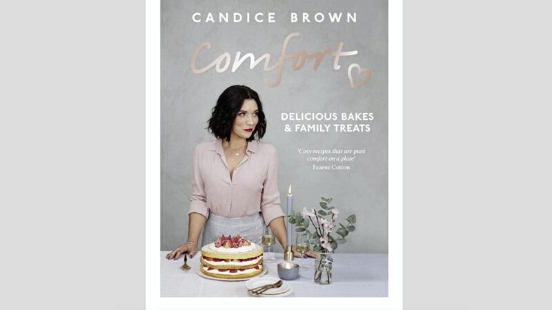 Comfort: Delicious Bakes and Family Treats by Candice Brown, winner of the seventh series of the Great British Bake Off 