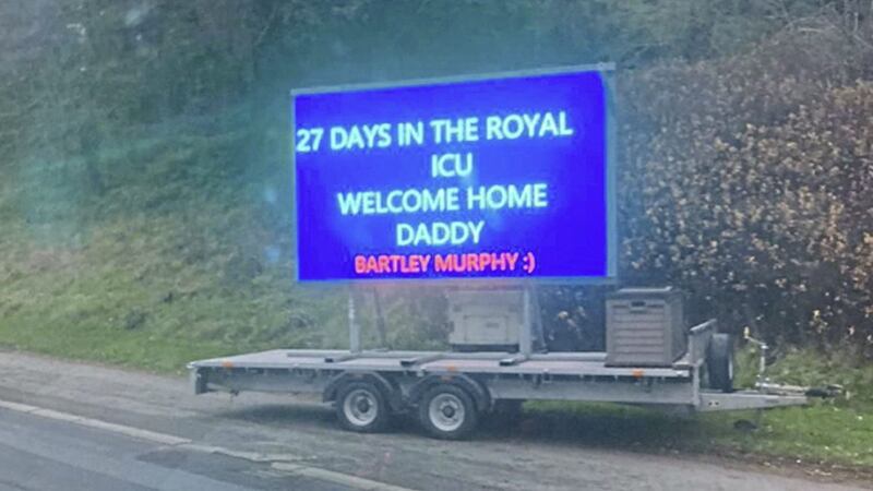 A sign near Downpatrick welcomes Bartley Murphy home from hospital 