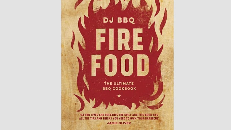 Fire Food: The Ultimate BBQ Cookbook by DJ BBQ 
