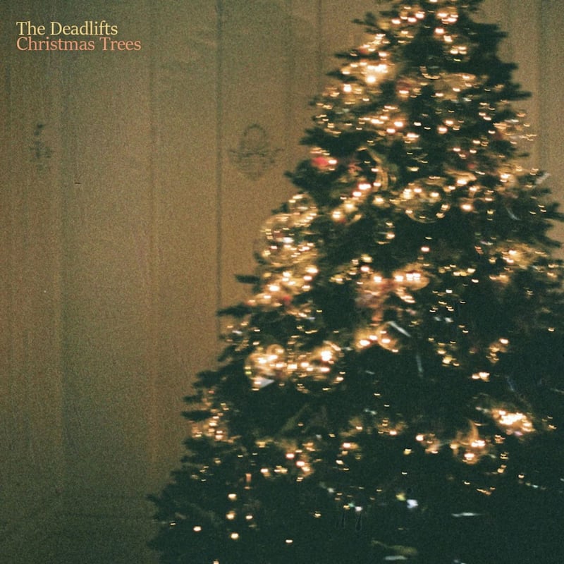 The Deadlifts&#39;s single Christmas Trees is out now 