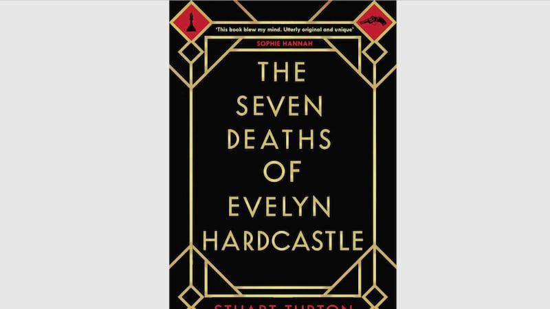 The Seven Deaths Of Evelyn Hardcastle by Stuart Turton 