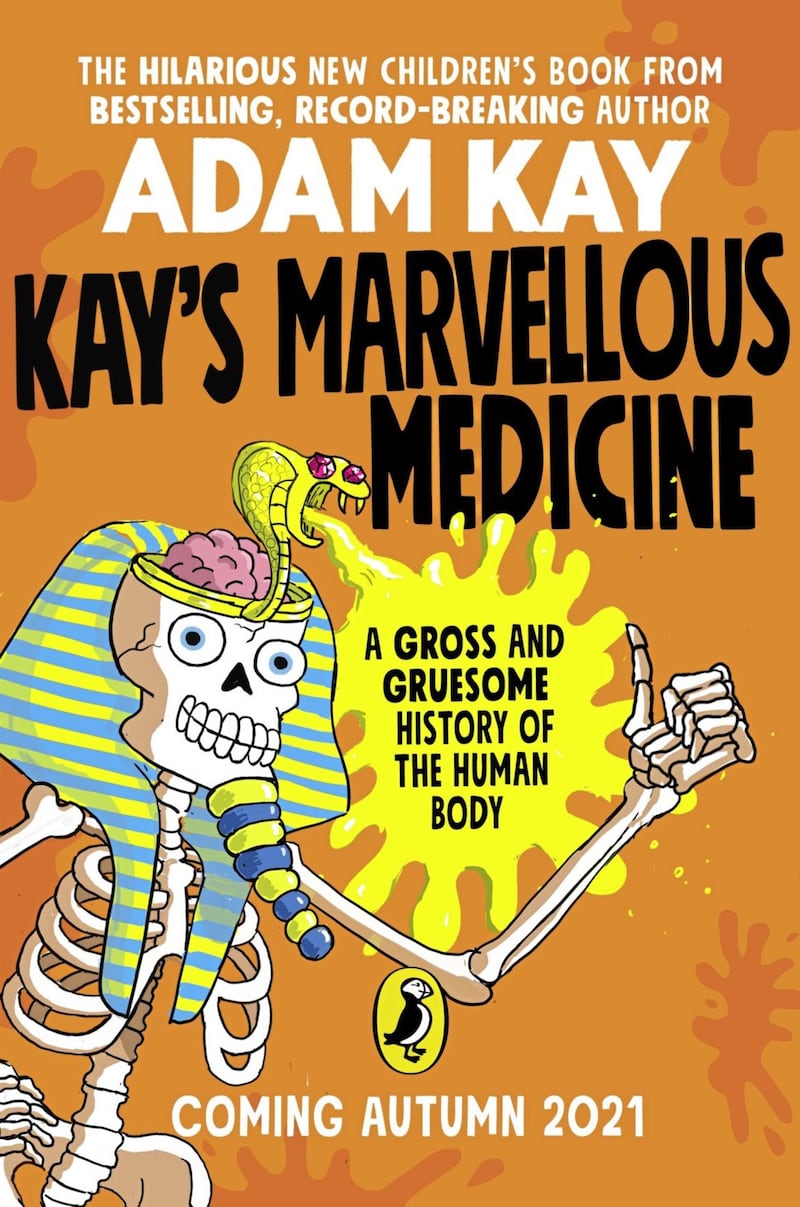 Kay&#39;s Marvellous Medicine by Adam Kay will be published in September 