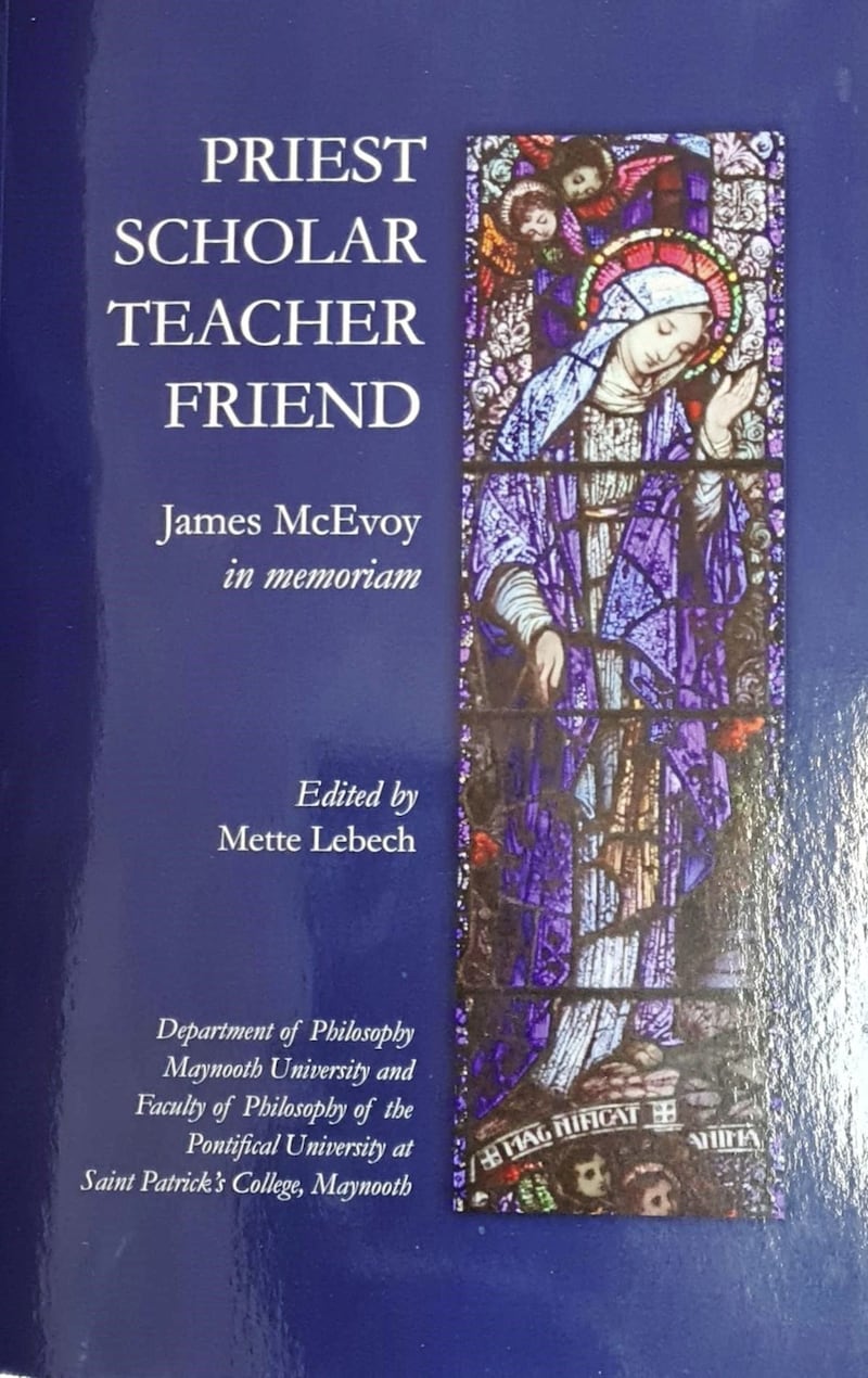 Priest Scholar Teacher Friend: James McEvoy in memoriam, edited by Mette Lebech 