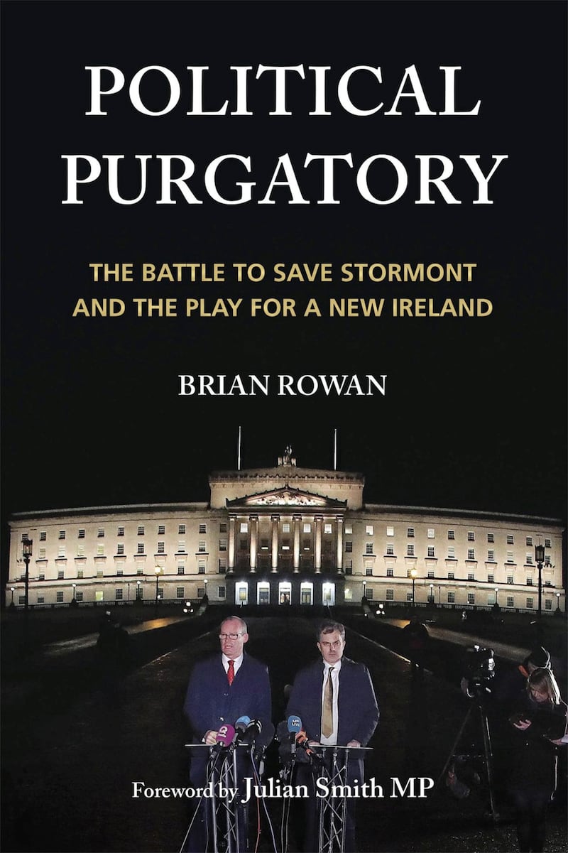 &#39;Political Purgatory: The battle to save Stormont and the play for a new Ireland&#39; by Brian Rowan 