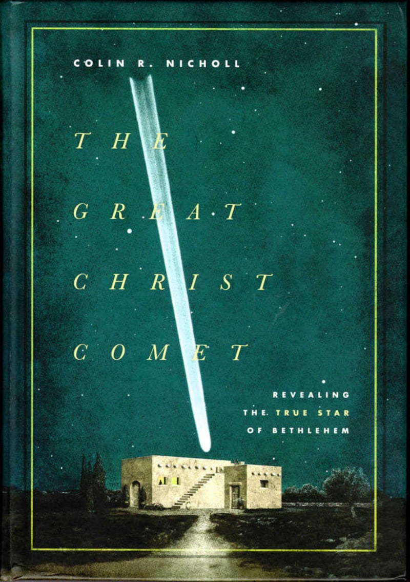 The Great Christ Comet - Revealing the True Star of Bethlehem, by Colin R. Nicholl, is published by Crossway, &pound;16.99